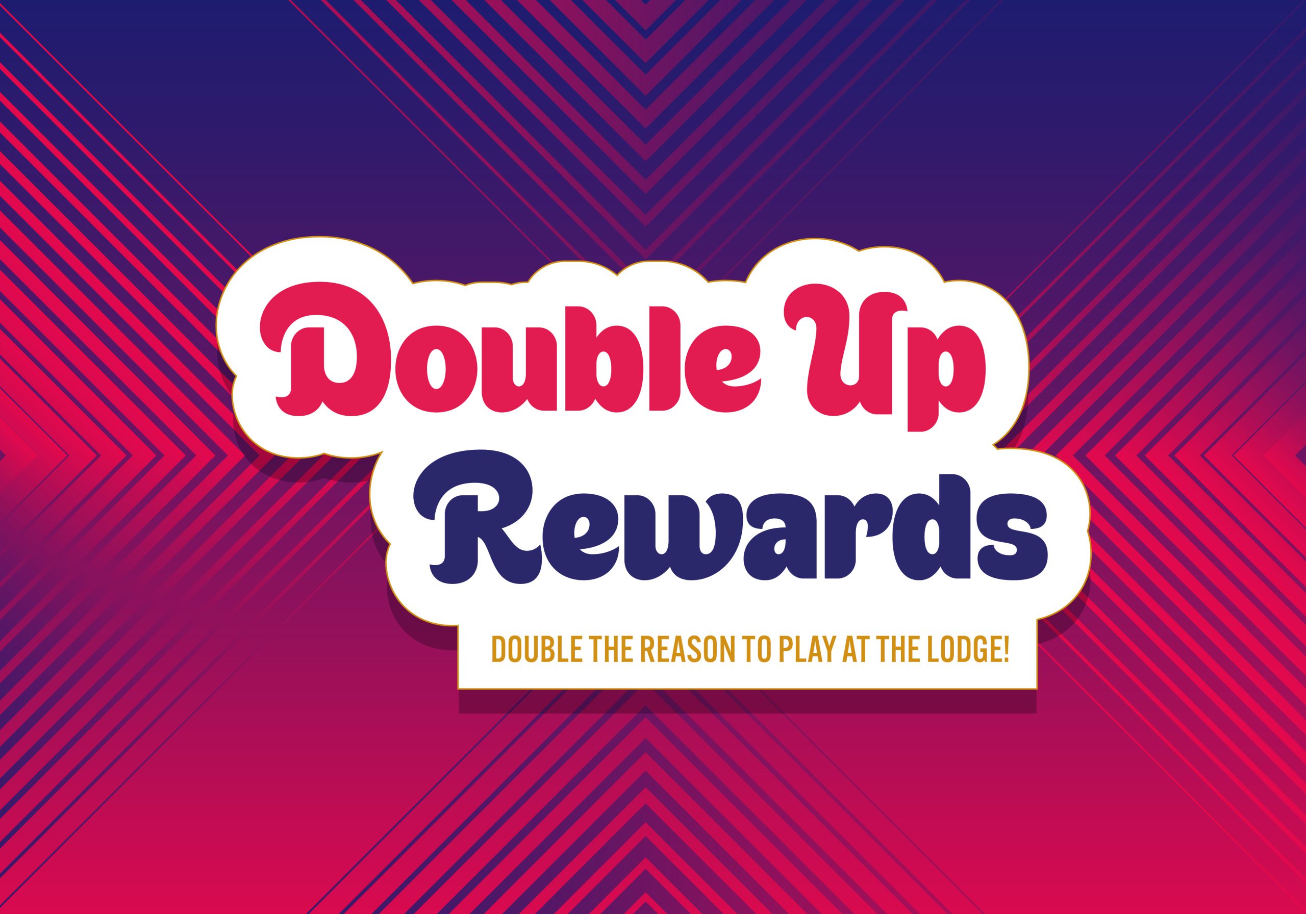 Double Up Rewards | The Lodge Casino